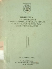HIMPUNAN LEMBARAN DAERAH KABUPATEN DAERAH TINGKAT II KENDAL YANG MENGATUR TENTANG PAJAK DAN RETRIBUSI DAERAH