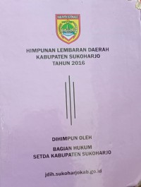 HIMPUNAN LEMBARAN DAERAH KABUPATEN SUKOHARJO TAHUN 2016