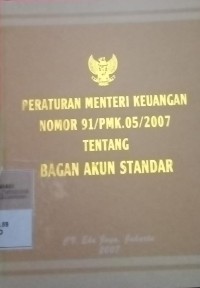 PERATURAN MENTERI KEUANGAN NOMOR 91/PMK.05/2007 TENTANG BAGAN AKUN STANDAR