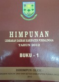 HIMPUNAN LEMBARAN DAERAH KABUPATEN PURBALINGGA TAHUN 2012 BUKU 1