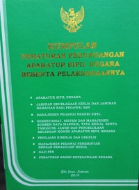 KUMPULAN PERATURAN PERUNDANGAN APARATUR SIPIL NEGARA BESERTA PELAKSANAANNYA. ASN. JAMINAN KECELAKAAN KERJA DAN JAMINAN KEMATIAN BAGI PEGAWAI ASN. MANAJEMEN PNS. SEKERTARIAT, SISTEM DAN MANAJEMEN SUMBER DAYA MANUSIA, TATA KERJA, SERTA TANGGUNGJAWAB DAN PENGELOLAAN KEUANGAN KOMISI ASN. PENILAIAN KINERJA DISIPLIN. MANAJEMEN PEGAWAI PEMERINTAH DENGAN PERJANJIAN KERJA. GAJI PNS. PERATURAN BADAN KEPEGAWAIAN NEGARA
