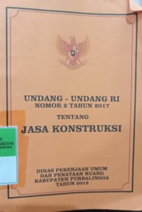 UNDANG-UNDANG RI NO 2 TAHUN 2017 TENTANG JASA KONSTRUKSI