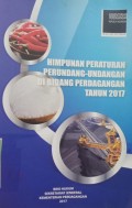 HIMPUNAN PERATURAN PERUNDANG-UNDANGAN DI BIDANG PERDAGANGAN TAHUN 2017