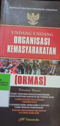 HIMPUNAN PERATURAN PERUNDANG-UNDANGAN, UNDANG-UNDANG ORGANISASI KEMASYARAKATAN (ORMAS)
