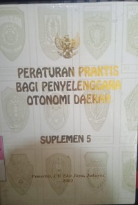 PERATURAN PRAKTIS BAGI PENYELENGGARA OTONOMI DAERAH SUPLEMEN 5