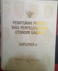 PERATURAN PRAKTIS BAGI PENYELENGGARA OTONOMI DAERAH SUPLEMEN 4