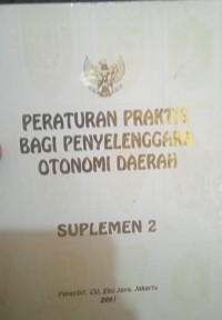 PERATURAN PRAKTIS BAGI PENYELENGGARA OTONOMI DAERAH SUPLEMEN 2