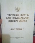 PERATURAN PRAKTIS BAGI PENYELENGGARA OTONOMI DAERAH SUPLEMEN 1