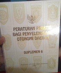 PERATURAN PRAKTIS BAGI PENYELENGGARA OTONOMI DAERAH SUPLEMEN 6