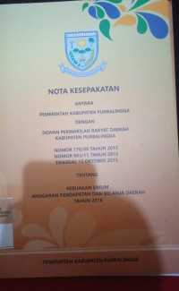 NOTA KESEPAKATAN ANTARA PEMERINTAH KABUPATEN PURBALINGGA DENGAN DEWAN PERWAKILAN RAKYAT DAERAH KABUPATEN PURBALINGGA NOMOR 170/08 TAHUN 2015 NOMOR 903/11 TAHUN 2015 TANGGAL 15 OKTOBER 2015 TENTANG KEBIJAKAN UMUM ANGGARAN PENDAPATAN DAN BELANJA DAERAH TAHUN 2016