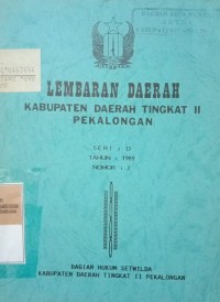 LEMBARAN DAERAH KABUPATEN DAERAH TINGKAT II PEKALONGAN SERI D TAHUN 1989 NOMOR 2