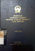 HIMPUNAN LEMBARAN DAERAH PROPINSI DAERAH TINGKAT 1 JAWA TENGAH TAHUN 1990