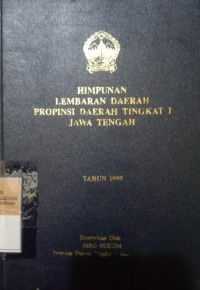 HIMPUNAN LEMBARAN DAERAH PROPINSI DAERAH TINGKAT 1 JAWA TENGAH TAHUN 1990