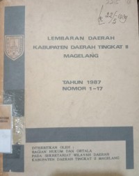 LEMBARAN DAERAH KABUPATEN DAERAH TINGKAT II MAGELANG TAHUN 1987 NOMOR 1-17