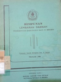 HIMPUNAN LEMBARAN DAERAH PEMERINTAH KABUPATEN DATI II BREBES TAHUN 1986