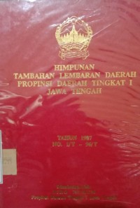 HIMPUNAN TAMBAHAN LEMBARAN DAERAH PROPINSI DAERAH TINGKAT 1 JAWA TENGAH TAHUN 1987 NO. 1/T-96/T