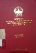HIMPUNAN TAMBAHAN LEMBARAN DAERAH PROPINSI DAERAH TINGKAT 1 JAWA TENGAH TAHUN 1988 NO.1/T-73/T