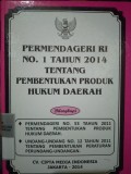 PERMENDAGRI RI NOMOR 1 TAHUN 2014 TENTANG PEMBENTUKAN PRODUK HUKUM DAERAH DILENGKAPI : PERMENDAGRI NOMOR 53 TAHUN 2011 TENTANG PEMBENTUKAN PRODUK HUKUM DAERAH, UNDANG - UNDANG NOMOR 12 TAHUN 2011 TENTANG PEMBENTUKAN PERATURAN PERUNDANG - UNDANGAN,