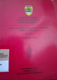 LEMBARAN DAERAH KABUPATEN SUKOHARJO TAHUN 2006 NOMOR 5 PERATURAN DAERAH KABUPATEN SUKOHARJO NOMOR 5 TAHUN 2006 TENTANG PERANGKAT DESA