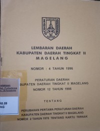 LEMBARAN DAERAH KABUPATEN DAERAH TINGKAT II MAGELANG NOMOR 4 TAHUN 1996 PERATURAN DAERAH KABUAPTEN DAERAH TINGKAT II MAGELANG NOMOR 12 TAHUN 1995 TENTANG PERUBAHAN PERTAMA PERATURAN DAERAH KABUPATEN DAERAH TINGKAT II  MAGELANG NOMOR 2 TAHUN 1978 TENTANG KARTU TERNAK