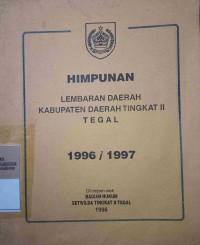 HIMPUNAN LEMBARAN DAERAH KABUPATEN DAERAH TINGKAT II TEGAL 1995/1996