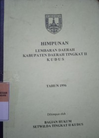 HIMPUNAN LEMBARAN DAERAH KABUPATEN DAERAH TINGKAT II KUDUS TAHUN 1996