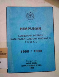 HIMPUNAN LEMBARAN DAERAH KABUPATEN DAERAH TINGKAT II TEGAL 1998/1999