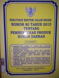 PERMENDAGRI NOMOR 80 TAHUN 2015 TENTANG PEMEBENTUKAN PRODUK HUKUM DAERAH DILENGKAPI : PERMENDAGRI NOMOR 36 TAHUN 2014 TENTANG ORIENTASI KEPEMIMPINAN DALAM PENYELENGGARAAN PEMERINTAH DAERAH, PERMENDAGI NOMOR 34 TAHUN TENTANG PERUBAHAN ATAS PERMENDAGRI NO 57 TAHUN 2011 TENTANG PEDOMAN ORIENTASI DAN PENDALAMAN TUGAS ANGGOTA DPRD PROVINSI DAN DPRD KABUPATEN / KOTA, PERATURAN PRESIDEN NOMOR 42 TAHUN 2015 TENTANG PENCABUTAN PERPRES NO. 39 TAHUN 2015 TENTANG PERUBAHAN ATAS PERPRES NOMOR 68 TAHUN 2010 TENTANG PEMBERIAN FASILITAS UANG MUKA BAGI PEJABAT NEGARA PADA LEMBAGA NEGARA UNTUK PEMBELIAN KENDARAAN PERORANGAN
