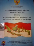 PERATURAN MENTERI DALAM NEGERI NOMOR 18 TAHUN 2007 TENTANG STANDARDISASI SARANA, PRASARANA DAN PELAYANAN LINTAS BATAS ANTAR NEGARA
