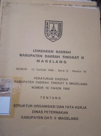 LEMBARAN DAERAH KABUPATEN DAERAH TINGKAT II MAGELANG NO. 13 TAHUN 1996 SERI D NOMOR 10 PERDA KABUPATEN DAERAH TINGKAT II MAGELANG NOMOR 18 TAHUN 1995 TENTANG STRUKTUR ORGANISASI DAN TATA KERJA DINAS PETERNAKAN KABUPATEN DATI II MAGELANG