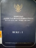 HIMPUNAN SAMBUTAN BUPATI PURBALINGGA BULAN JANUARI - PEBRUARI 2004 BUKU : 1