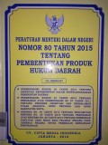 PERMENDAGRI NOMOR 80 TAHUN 2015 TENTANG PEMEBENTUKAN PRODUK HUKUM DAERAH DILENGKAPI : PERMENDAGRI NOMOR 36 TAHUN 2014 TENTANG ORIENTASI KEPEMIMPINAN DALAM PENYELENGGARAAN PEMERINTAH DAERAH, PERMENDAGI NOMOR 34 TAHUN TENTANG PERUBAHAN ATAS PERMENDAGRI NO 57 TAHUN 2011 TENTANG PEDOMAN ORIENTASI DAN PENDALAMAN TUGAS ANGGOTA DPRD PROVINSI DAN DPRD KABUPATEN / KOTA, PERATURAN PRESIDEN NOMOR 42 TAHUN 2015 TENTANG PENCABUTAN PERPRES NO. 39 TAHUN 2015 TENTANG PERUBAHAN ATAS PERPRES NOMOR 68 TAHUN 2010 TENTANG PEMBERIAN FASILITAS UANG MUKA BAGI PEJABAT NEGARA PADA LEMBAGA NEGARA UNTUK PEMBELIAN KENDARAAN PERORANGAN