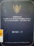 HIMPUNAN SAMBUTAN BUPATI PURBALINGGA BULAN SEPTEMBER - OKTOBER 2004 BUKU : V