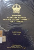 HIMPUNAN LEMBARAN DAERAH PROPINSI DAERAH TINGKAT 1 JAWA TENGAH TAHUN 1986 NO. 1 - 48