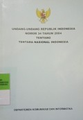 UNDANG-UNDANG REPUBLIK INDONESIA NOMOR 34 TAHUN 2004 TENTANG TENTARA NASIONAL INDONESIA