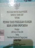 PERMENDAGRI NOMOR 61 TAHUN 2007 TENTANG PEDOMAN TEKNIS PENGELOLAAN KEUANGAN BADAN LAYANAN UMUM DAERAH DILENGKAPI : UNDANG - UNDANG RI NOMOR 15 TAHUN 2004 TENTANG PEMERIKSAAN PENGELOLAAN DAN TANGGUNG JAWAB KEUANGAN NEGARA
