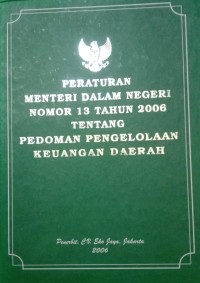 PERMENDAGRI NOMOR 13 TAHUN 2006 TENTANG PEDOMAN PENGELOLAAN KEUANGAN DAERAH