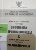 UNDANG-UNDANG RI NOMOR 37 TAHUN 2008 TENTANG OMBUDSMAN RI & NOMOR 25 TAHUN 2009 TENTANG PELAYANAN PUBLIK