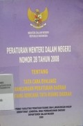 PERATURAN MENTERI DALAM NEGERI NOMOR 28 TAHUN 2008 TENTANG TATA CARA EVALUASI RANCANGAN PERDA TENTANG RENCANA TATA RUANG DAERAH
