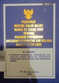 PERMENDAGRI NOMOR 32 TAHUN 2008 TENTANG PEDOMAN PENYUSUNAN ANGGARAN PENDAPATAN DAN BELANJA DAERAH TAHUN 2009 DILENGKAPI : PEDOMAN PEMERIKSAAN, PENGAWASAN DAN ANALISIS BEBAN KERJA DI LINGKUNGAN DEPARTEMEN DALAM NEGERI DAN PEMERINTAH DAERAH