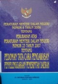 PERMENDAGRI NOMOR 8 TAHUN 2009 TENTANG PERUBAHAN ATAS PERATURAN MENTERI DALAM NEGERI NOMOR 23 TAHUN 2007 TENTANG PEDOMAN TATA CARA PENGAWASAN PENYELENGGARAAN PEMERINTA DAERAH