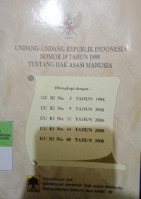 UNDANG-UNDANG RI NOMOR 39 TAHUN 1999 TENTANG HAK ASASI MANUSIA
