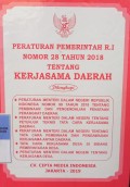 PERATURAN PEMERINTAH RI NOMOR 28 TAHUN 2018 TENTANG KERJASAMA DAERAH. DILENGKAPI DENGAN PERMENDAGRI RI NOMOR 99 TAHUN 2018 TENTANG PEMBINAAN DAN PENGENDALIAN PENATAAN PERANGKAT DAERAH. PERMENDAGRI TENTANG JUKNIS TATA CARA KERJASAMA DAERAH. PERMENDAGRI TENTANG TATA CARA PEMBINAAN DAN PENGAWASAN KERJASAMA ANTAR DAERAH. TATA CARA KERJASAMA DESA DI BIDANG PEMERINTAH DESA. PERMENDAGRI TENTANG KERJASAMA DESA