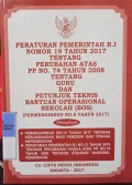 PERATURAN PEMERINTAH RI NOMOR 19 TAHUN 2017 TENTANG PERUBAHAN ATAS PP NOMOR 74 TENTANG GURU DAN PETUNJUK TEKNIS BANTUAN OPERASIONAL SEKOLAH (BOS) (PERMENDIKBUD NOMOR 8 TAHUN 2017). DILENGKAPI DENGAN PERMENDIKBUD NOMOR 10 TAHUN 2017 TENTANG PERLINDUNGAN BAGI PENDIDIK DAN TENAGA KEPENDIDIKAN. PP RI NOMOR 13 TAHUN 2015 TENTANG PERUBAHAN KEDUA ATAS PP NOMOR 19 TAHUN 2005 TENTANG STANDAR NASIONAL PENDIDIKAN