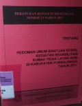 PERATURAN BUPATI PURBALINGGA NOMOR 13 TAHUN 2017 TENTANG PEDOMAN UMUM BANTUAN SOSIAL KEGIATAN REHABILITASI RUMAH TIDAK LAYAK HUNI DI KABUPATEN PURBALINGGA TAHUN 2017