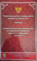 PERATURAN BUPATI PURBALINGGA NOMOR 69 TAHUN 2016 TENTANG STANDAR SATUAN HARGA BARANG / JASA DI LINGKUNGAN PEMERINTAH KABUPATEN PURBALINGGA TAHUN 2017