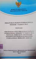 PERATURAN BUPATI PURBALINGGA NOMOR 7 TAHUN 2015 TENTANG PERUBAHAN ATAS PERATURAN BUPATI PURBALINGGA NOMOR 73 TAHUN 2014 TENTANG KEBIJAKAN AKUNTANSI PEMERINTAH DAERAH KABUPATEN DAERAH PURBALINGGA BERBASIS AKRUAL