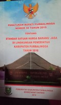 PERATURAN BUPATI PURBALINGGA NOMOR 98 TAHUN 2015 TENTANG STANDAR SATUAN HARGA BARANG / JASA DI LINGKUNGAN PEMERINTAH KABUPATEN PURBALINGGA TAHUN 2016