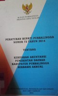 PERATURAN BUPATI PURBALINGGA NOMOR 73 TAHUN 2014 TENTANG KEBIJAKAN AKUNTANSI PEMERINTAH DAERAH KABUPATEN PURBALINGGA BERBASIS AKRUAL