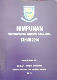HIMPUNAN PERATURAN DAERAH KABUPATEN PURBALINGGA TAHUN 2014